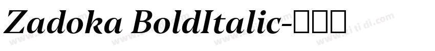 Zadoka BoldItalic字体转换